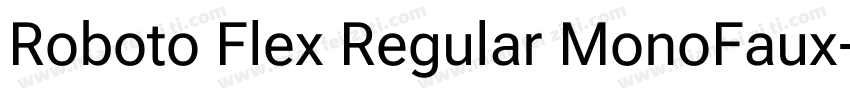Roboto Flex Regular MonoFaux字体转换